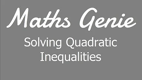 Solving Quadratic Inequalities