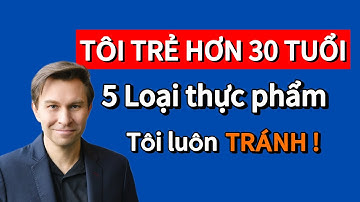 TÔI TRÁNH 5 THỰC PHẨM và cơ thể tôi TRẺ HƠN 30 TUỔI! Giáo sư di truyền học Harvard David Sinclair