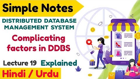 Lecture 19 | Complicating Factors in DDBSs in hindi Urdu
