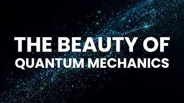 The Beauty of Quantum Mechanics | Quantum Physics Motivational Video