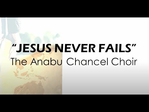 Jesus Never Fails