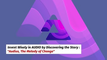 Invest Wisely in AUDIO by Discovering the Story : "Audius, The Melody of Change"