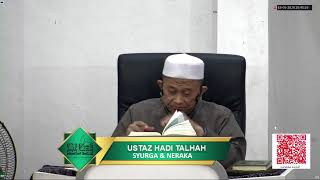 KULIAH MAGHRIB : USTAZ HADI TALHAH ( SYURGA & NERAKA )