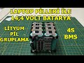 LAPTOP PİLLERİ İLE 14,4 VOLT LİTYUM BATARYA YAPIMI, 4S BMS Bağlantısı, Seri ve Paralel Lityum Pil