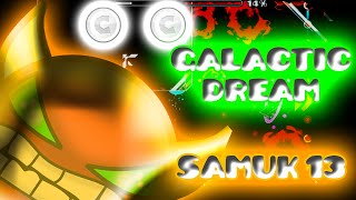 VERY EASY DEMON!!! - Geometry Dash - Galactic Dream by Samuk13