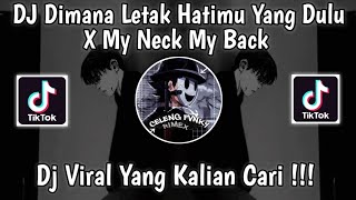 DJ DIMANA LETAK HATIMU YANG DULU X MY NECK MY BACK DJ SEKECEWA ITU THAILAND || DJ YANG KALIAN CARI