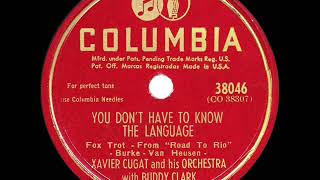 1947 Buddy Clark & Xavier Cugat - You Donโt Have To Know The Language