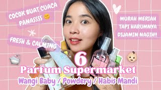 6 PARFUM SUPERMARKET WANGI BAYI / POWDERY / FRESH HABIS MANDI! UNDER 40K 😙