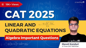 CAT 2025 Linear & Quadratic Equations | Algebra for CAT | CAT Quantitative Ability