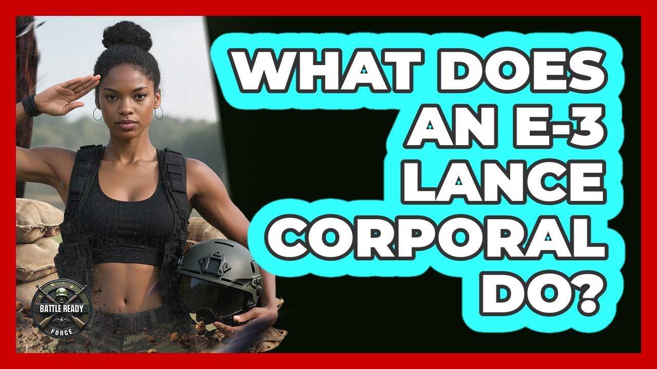 What Does an E-3 Lance Corporal Do?