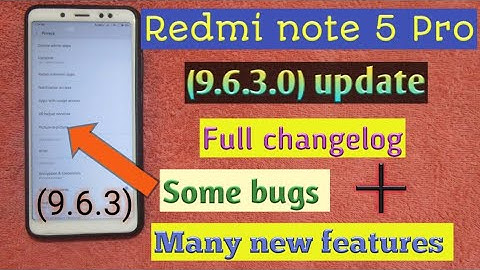 Redmi note 5 Pro (9.6.3.0) update Full changelog|| Many new features|| 9.6.3 Some bugs.