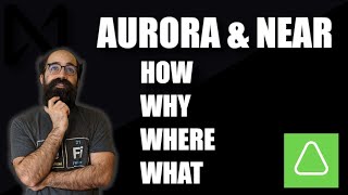Aurora and NEAR: How, Why, Where, What