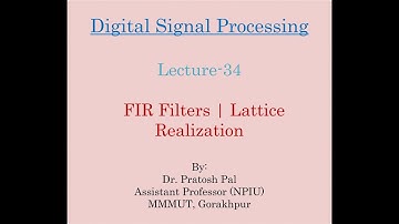 DSP Lecture-34: FIR Filters | Lattice Realization