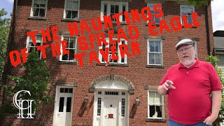 The Hauntings of The Spread Eagle Tavern