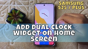 Samsung S25 / Plus - How To Add Dual Clock Widget On Home Screen