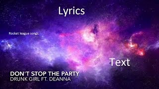 Video thumbnail of "Drunk Girl - Don't Stop the Party (Lyrics)"