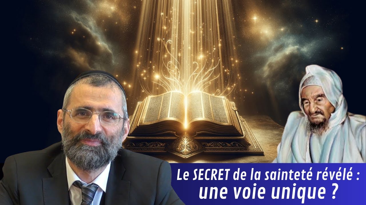 Le SECRET de la sainteté révélé : une voie unique ? - Rav Ron Chaya