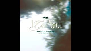 TWICE "I GOT YOU" READY TO BE WORLD TOUR VERSION