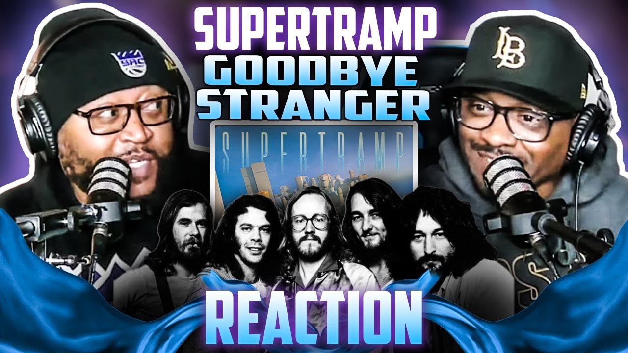 Supertramp - Goodbye Stranger (REACTION) 
