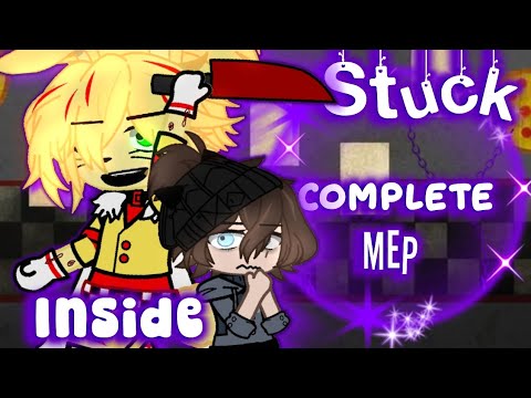 ||🔪Stuck Inside🔪||COMPLETED MEP||