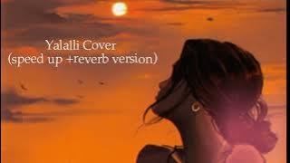 Yalalli Cover (speed up  reverb) LONG VERSION