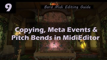 FFXIV Bard Performance Guide: 9 - Copying, Meta Events and Pitch Bends - Eltana