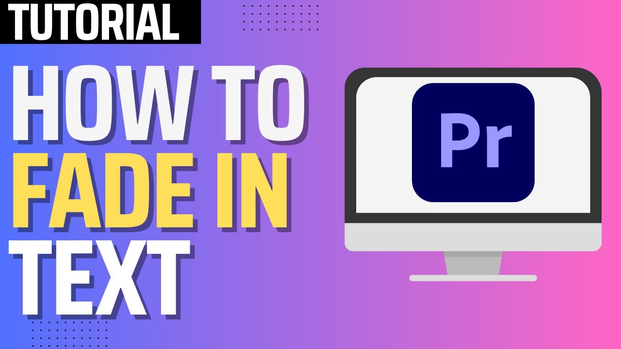 Prem Text How To Fade In Text in Premiere Pro (Full 2026 Guide) - YouTube