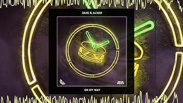 Jake & Alvar - On My Way 🍉