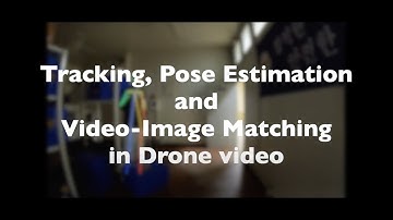 Tracking, Pose Estimation and Video-image Matching in Drone video