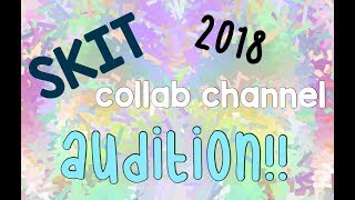 COLLAB CHANNEL AUDITIONS 2018 (CLOSED)