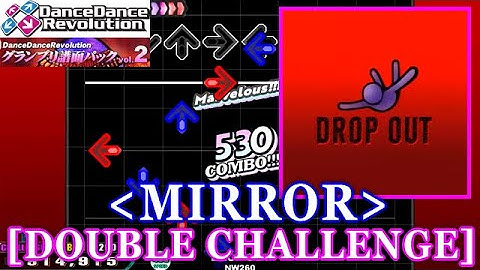 [MIRROR] 【DDR GP(4th)】 DROP OUT / NW260 [DOUBLE CHALLENGE] 譜面確認+Clap