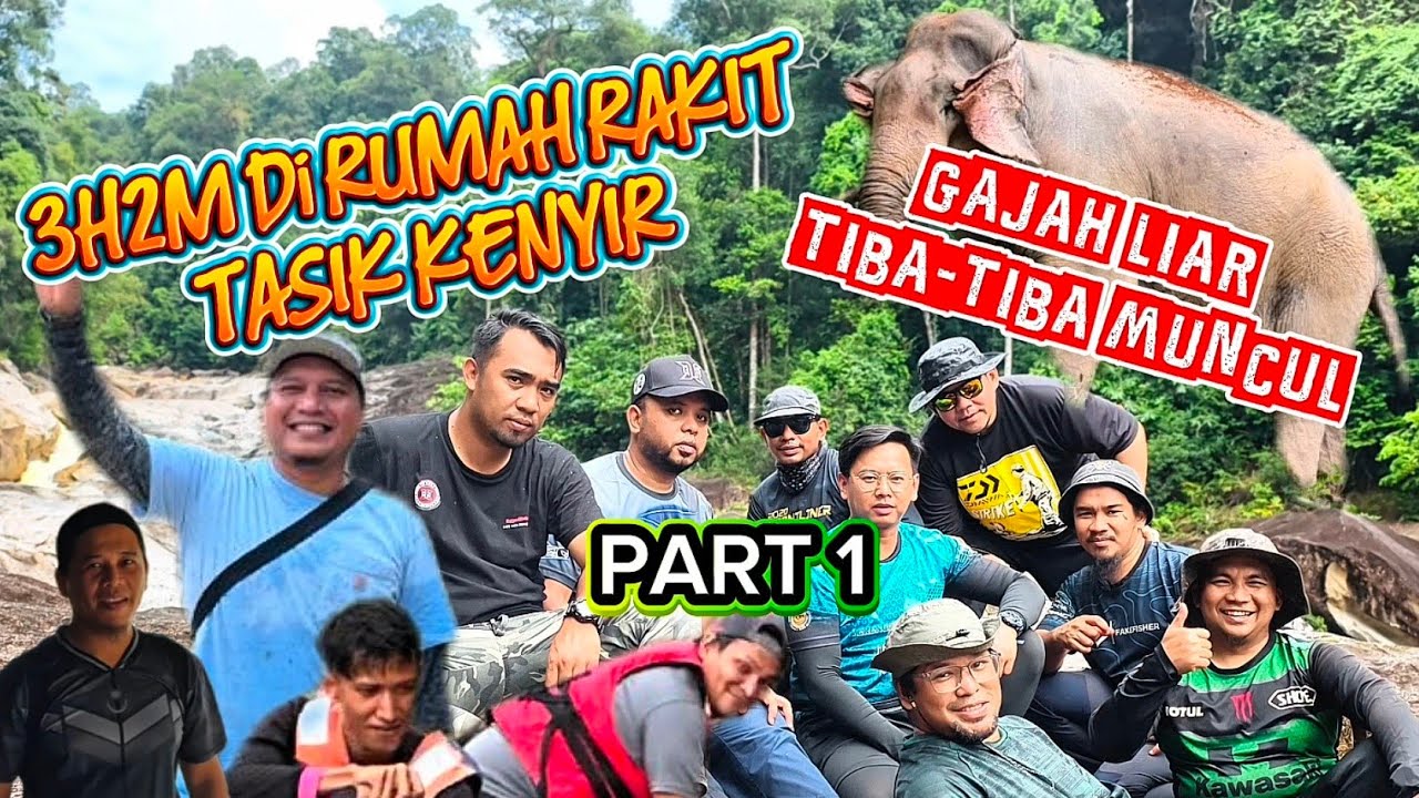 3H2M DI RUMAH RAKIT  | TASIK KENYIR | TERSEREMPAK GAJAH LIAR DAN RESORT LAMA | PART 1