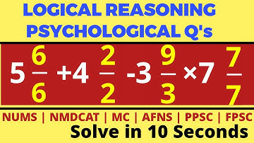 Logical Reasoning & Psychological Preparation | NUMS | NMDCAT | AFNS | AKU | PPSC | FPSC | GAT | NTS