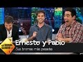 La realidad de las bromas más pesadas de Ernesto Sevilla y Pablo Chiapella - El Hormiguero 3.0