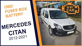 MERCEDES Citan [2012-2021] Battery, OBD diagnostic port and fuses box  location. Where to find?