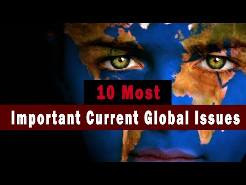 Top 10 Most Important Global Issues of Today | The World Issues That Need Attention in 2021