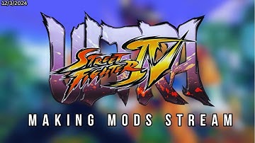 Ultra Street Fighter IV Making Mods Stream