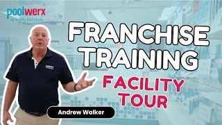 Poolwerx Franchise Training Facility Tour, with Andrew Walker