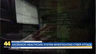 Ascension healthcare system provides update on cyber attack investigation
