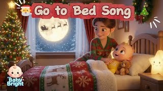 Go To Bed Song  Christmas Bedtime Routine For Kids  Littlebabybright