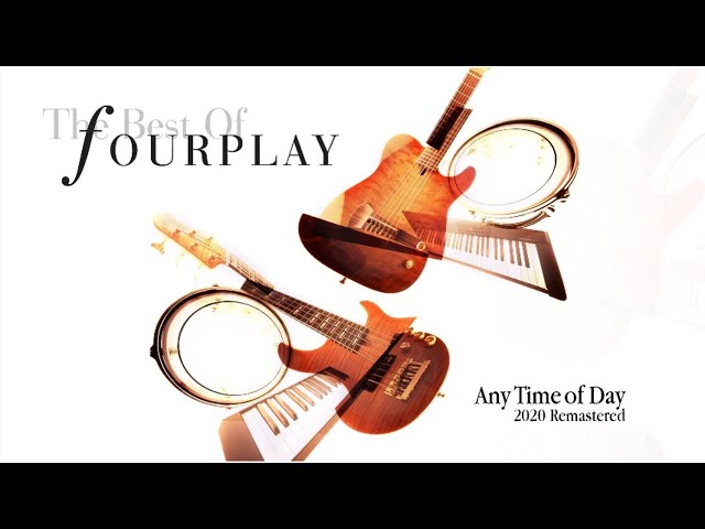 Fourplay - Any Time Of Day