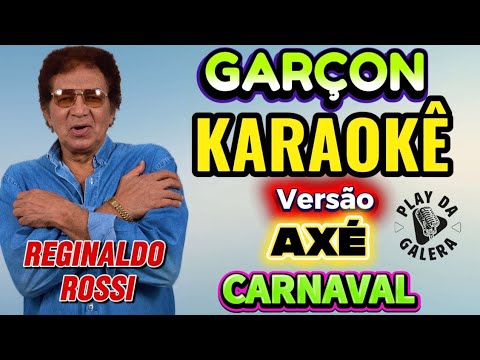 Video thumbnail for KARAOKÊ DA MUAICA GARÇON DE REGINALDO ROSAI  ( Versão )  AXÉ CARNAVAL PLAYBACK COM LETRA