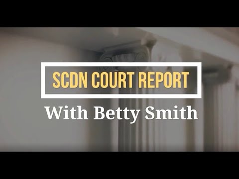SCDN Court Report with Betty Smith 08-11