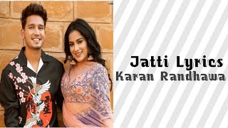 Jatti (Lyrics) - Karan Randhawa | Raka |