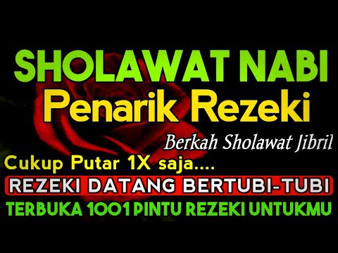 SHOLAWAT PENARIK REZEKI PALING DAHSYAT, Sholawat Nabi Muhammad SAW, SALAWAT JIBRIL PALING MERDU