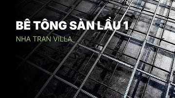 Thi Công Bê Tông Lầu 1, Sàn 2 Lớp Bê Tông Trần Biệt Thự | Dự án Nhã Trân Villa