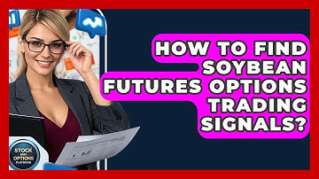 How To Find Soybean Futures Options Trading Signals? - Stock and Options Playbook