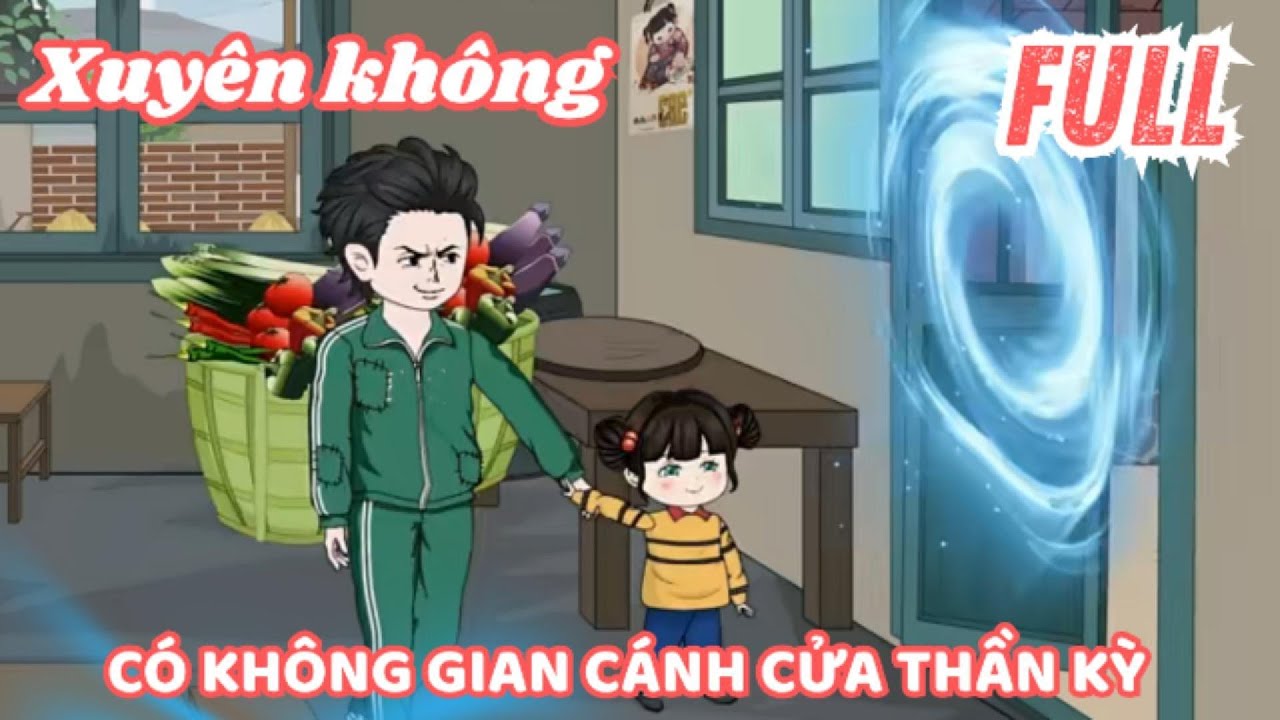 Full - Xuyên không có không gian cánh cửa thần kỳ | Cam Vietsub