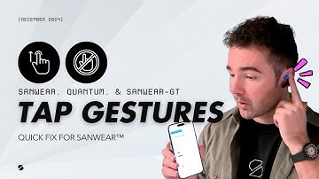 Control SANWEAR™ with Touch | How to Customize Tap Gestures