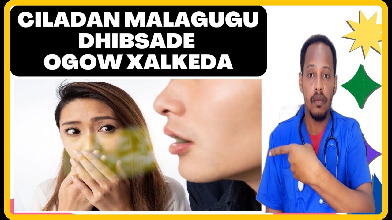 AF URKA  WAXAYABAHA KEENA CALAMADAHA LAGU GARTO & DAWEYNTA HALITOSIS ORAL CAVITY DR. MAHAMED LIBAAN